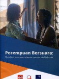 Perempuan Bersuara: Memahami Perempuan Pengguna Napza Suntik di Indonesia