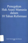 Penegakan Hak Asasi Manusia Dalam 10 Tahun Reformasi