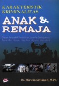 Karakteristik Kriminalitas Anak dan Remaja: Dalam Perspektif Pendidikan Juvenile Delinquency, Narkotika, Hukum, Hak Anak, Agama, dan Moral