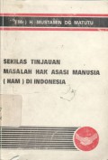 Sekilas tinjauan masalah hak asasi manusia (HAM) di Indonesia