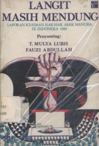 Langit masih mendung: laporan keadaan hak-hak asasi manusia di Indonesia 1980