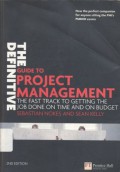 The Definitive Guide To Project Management : The Fast Track To Getting The Job Done On Time And On Budget