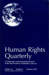 Human Rights Quarterly Volume 35 Number 1 February 2013: A Comparative and International Journal of the Social Sciences, Humanities, and Law