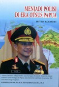 Menjadi Polisi di Era Otsus Papua