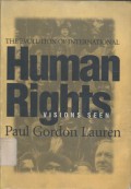 THE EVOLUTION OF INTERNATIONAL HUMAN RIGHTS: VISIONS SEEN