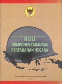 Pokok-Pokok Pikiran Komnas HAM tentang RUU Komponen Cadangan Pertahanan Negara