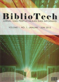 BiblioTech: Jurnal Ilmu Perpustakaan dan Informasi Volume 1, No. 1, Januari-Juni 2015