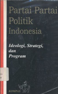 Partai politik Indonesia: ideologi, strategi, dan program