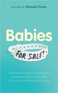 Babies for Sale?: Transnational Surrogacy, Human Rights and the Politics of Reproduction