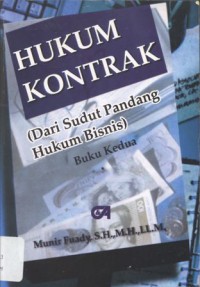 Hukum Kontrak: (Dari Sudut Pandang Hukum Bisnis)