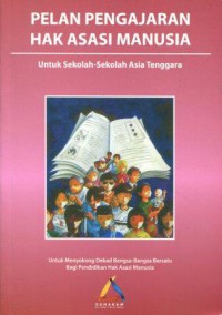 Pelan Pengajaran Hak Asasi Manusia: untuk Sekolah-sekolah Asia Tenggara