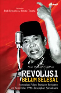 Revolusi Belum Selesai: Kumpulan Pidato Presiden Soekarno 30 September 1965 - Pelengkap Nawaksara