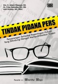 Tindak Pidana Pers: Penyerangan terhadap Kepentingan Hukum yang Dilindungi dengan Mempublikasikan Tulisan