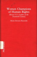 Women champions of human rights: eleven U.S. leaders of the twentieth century