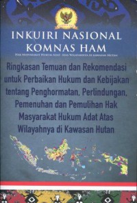 Ringkasan Temuan dan Rekomendasi untuk Perbaikan Hukum dan Kebijakan tentang Penghormatan, Perlindungan, Pemenuhan dan Pemulihan Hak Masyarakat Hukum Adat Atas Wilayahnya di Kawasan Hutan