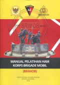 Manual Pelatihan HAM Korps Brigade Mobil (Brimob)