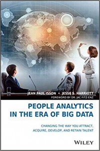 People Analytics in the Era of Big Data: Changing the Way You Attract, Acquire, Develop, and Retain Talent