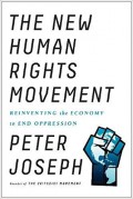 The New Human Rights Movement: Reinventing the Economy to End Oppression