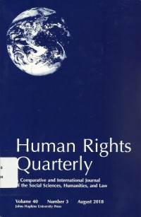 Human Rights Quarterly Volume 40 Number 3 August 2018: A Comparative and International Journal of the Social Sciences, Humanities, and Law