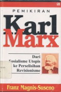 PEMIKIRAN KARL MARX: Dari Sosialisme Utopis ke Perselisihan Revisionisme