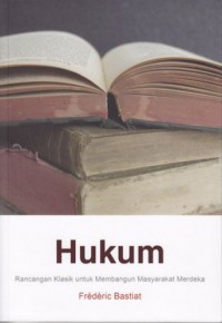Hukum: Rancangan Klasik untuk Membangun Masyarakat Merdeka