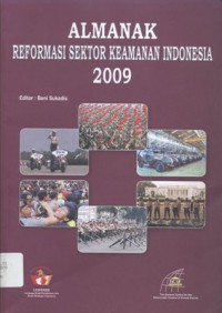 Almanak Reformasi Sektor Keamanan Indonesia 2009 __(6429)_H