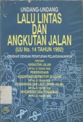 Undang-undang Lalu Lintas dan Angkutan Jalan (UU No.14 Tahun 1992): lengkap dengan Peraturan Pelaksanaannya