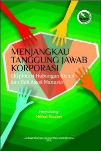 Menjangkau Tanggung Jawab Korporasi: Eksplorasi Hubungan Bisnis dan Hak Asasi Manusia