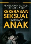 Penerapan Hukum dalam Kasus Kekerasan Seksual terhadap Anak