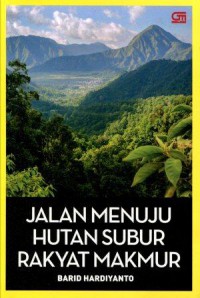 Jalan Menuju Hutan Subur, Rakyat Makmur