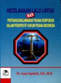 Kecelakaan Lalu Lintas dan Pertanggungjawaban Pidana Korporasi dalam Perspektif Hukum Pidana Indonesia