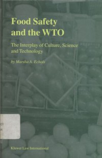 Food safety and the WTO: the interplay of culture, science and technology