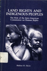 Land rights and indigenous peoples: the role of the Inter-American Commission on Human Rights