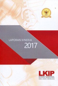 Laporan Kinerja (LKIP) Komisi Nasional Hak Asasi Manusia 2017