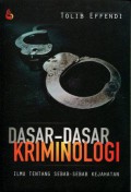 Dasar-Dasar Kriminologi: Ilmu tentang Sebab-sebab Kejahatan