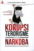 Korupsi, Terorisme, dan Narkoba: Upaya Melawan Kejahatan Luar Biasa yang Sistematis