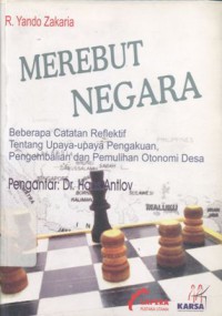 Merebut Negara: Beberapa Catatan Reflektif tentang Upaya-upaya Pengakuan, Pengembalian dan Pemulihan Otonomi Desa