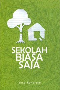 Sekolah Biasa Saja: Catatan Pengalaman Sanggar Anak Alam (SALAM)