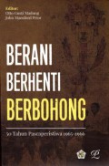 Berani Berhenti Berbohong: 50 Tahun Pascaperistiwa 1965-1966