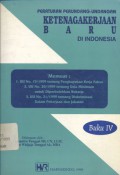 Peraturan Perundang-undangan Ketenagakerjaan Baru di Indonesia (Buku IV) memuat: UU no. 19/1999 tentang Penghapusan Kerja Paksa ; UU no. 20/1999 tentang Usia Minimum untuk Diperbolehkan Bekerja ; UU no. 21/1999 tentang Diskriminasi Dalam Pekerjaan dan Jabatan