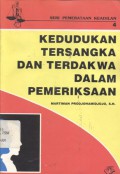 Kedudukan tersangka dan terdakwa dalam pemeriksaan