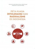 Peta Kuasa Intoleransi dan Radikalisme di Indonesia: Laporan Studi Literatur 2008-2018