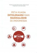 Peta Kuasa Intoleransi dan Radikalisme di Indonesia: Laporan Studi Literatur 2008-2018