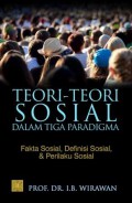 Teori-Teori Sosial dalam Tiga Paradigma: Fakta Sosial, Definisi Sosial, dan Perilaku Sosial