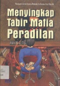 Menyingkap Tabir Mafia Peradilan