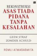 Rekonstruksi Asas Tiada Pidana Tanpa Kesalahan (Geen Straf Zonder Schuld)