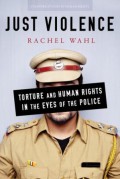 Just Violence: Torture and Human Rights in The Eyes of The Police