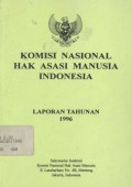 Laporan tahunan 1996: Komisi Nasional Hak Asasi Manusia