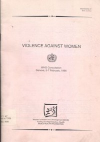 Violence against women: WHO Consultation, Geneva, 5-7 February 1996