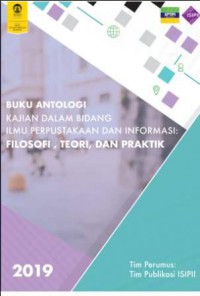 Antologi Kajian dalam Bidang Ilmu Perpustakaan dan Informasi: Filosofi, Teori, dan Praktik